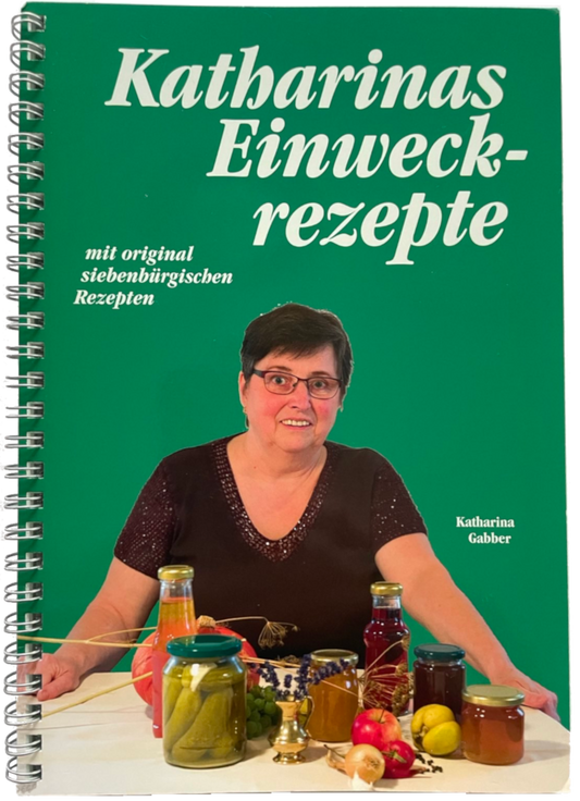 Katharinas Einweckrezepte